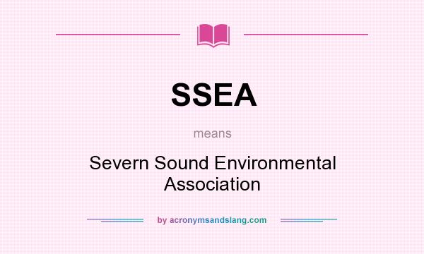 What does SSEA mean? It stands for Severn Sound Environmental Association