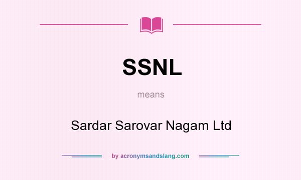 What does SSNL mean? It stands for Sardar Sarovar Nagam Ltd