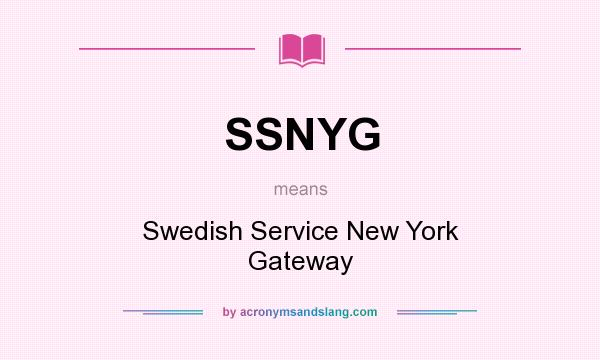 What does SSNYG mean? It stands for Swedish Service New York Gateway