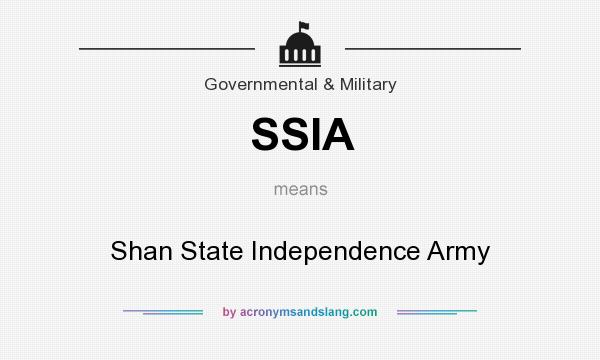 What does SSIA mean? It stands for Shan State Independence Army