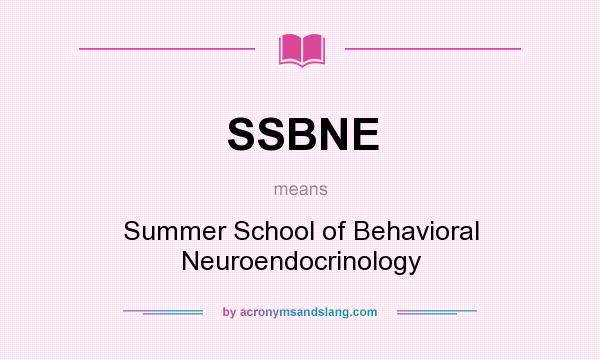 What does SSBNE mean? It stands for Summer School of Behavioral Neuroendocrinology
