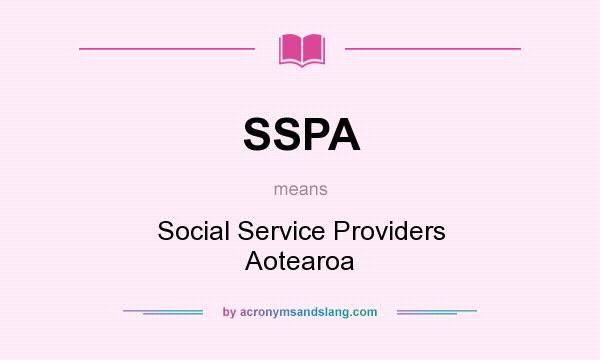 What does SSPA mean? It stands for Social Service Providers Aotearoa