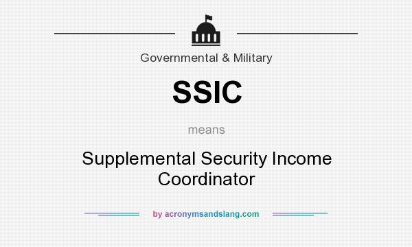 What does SSIC mean? It stands for Supplemental Security Income Coordinator