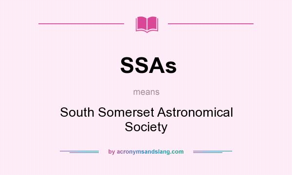 What does SSAs mean? It stands for South Somerset Astronomical Society