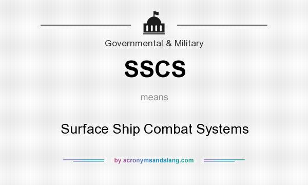 What does SSCS mean? It stands for Surface Ship Combat Systems