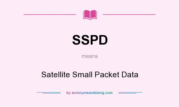 What does SSPD mean? It stands for Satellite Small Packet Data