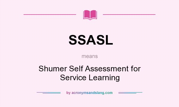 What does SSASL mean? It stands for Shumer Self Assessment for Service Learning