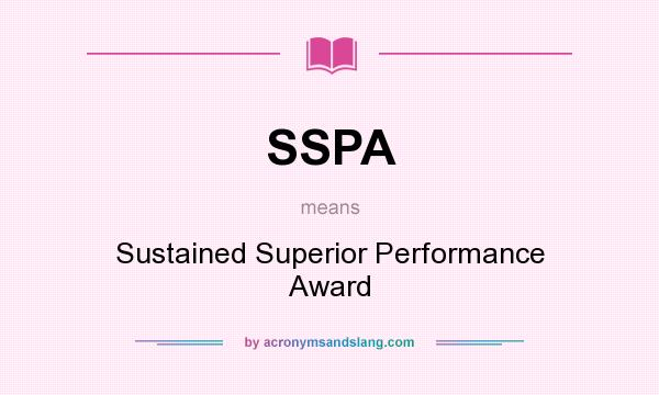 What does SSPA mean? It stands for Sustained Superior Performance Award