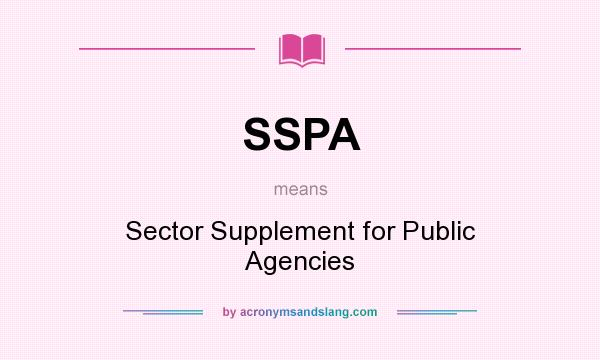 What does SSPA mean? It stands for Sector Supplement for Public Agencies
