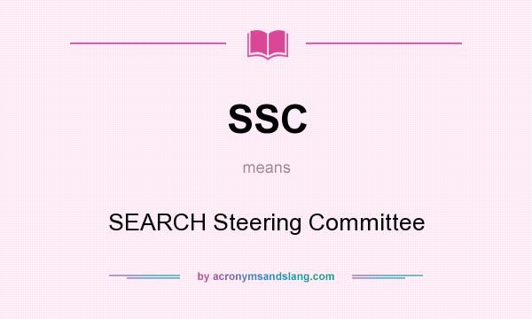 What does SSC mean? It stands for SEARCH Steering Committee