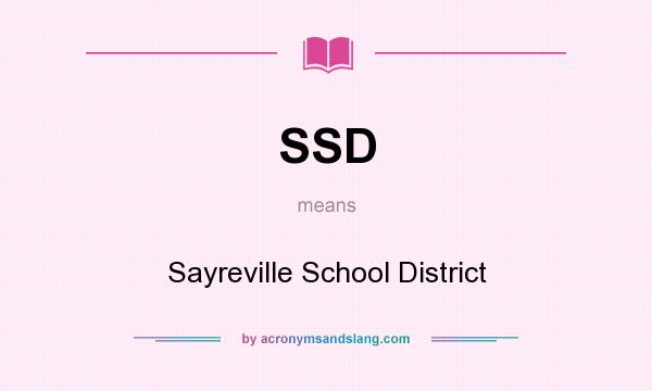What does SSD mean? It stands for Sayreville School District