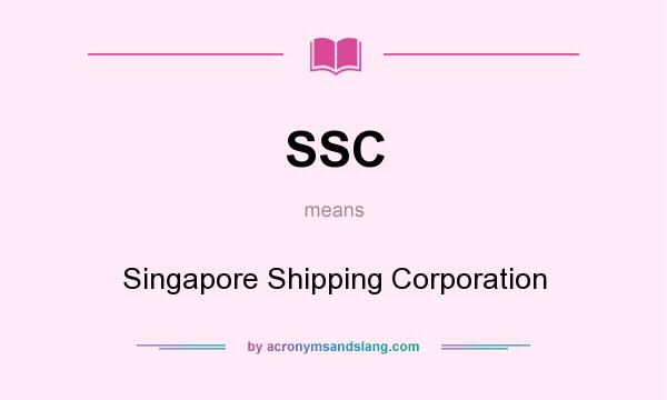 What does SSC mean? It stands for Singapore Shipping Corporation