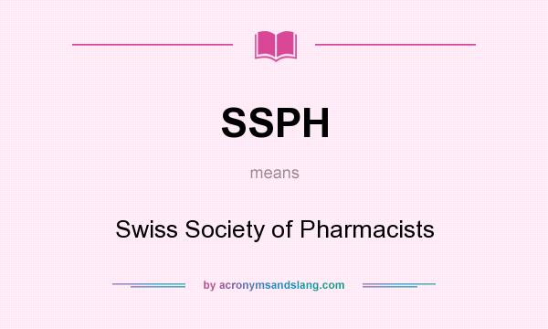 What does SSPH mean? It stands for Swiss Society of Pharmacists