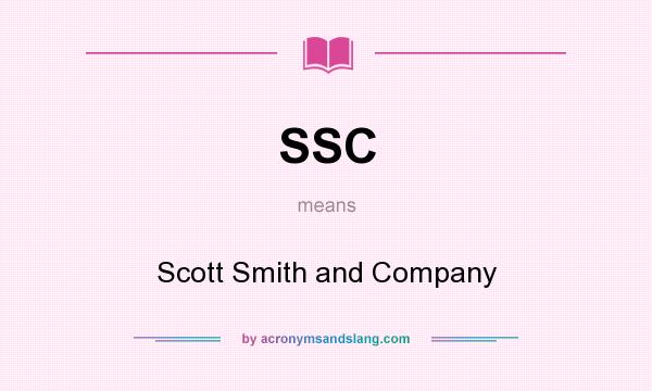 What does SSC mean? It stands for Scott Smith and Company