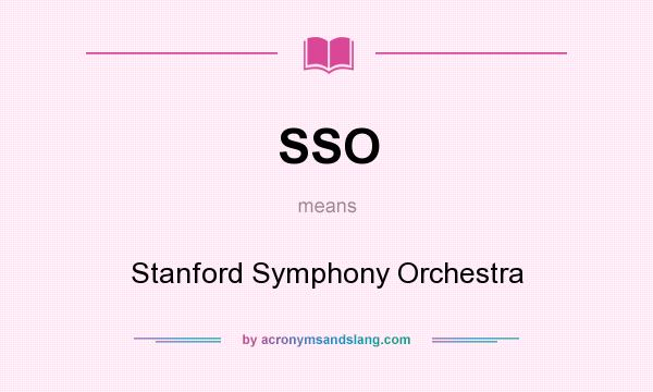 What does SSO mean? It stands for Stanford Symphony Orchestra