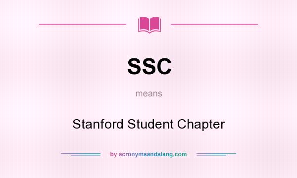 What does SSC mean? It stands for Stanford Student Chapter