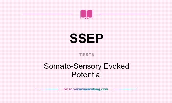 What does SSEP mean? It stands for Somato-Sensory Evoked Potential