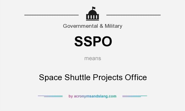 What does SSPO mean? It stands for Space Shuttle Projects Office