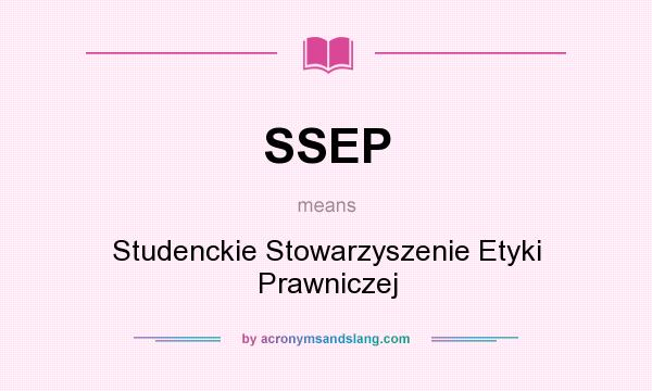 What does SSEP mean? It stands for Studenckie Stowarzyszenie Etyki Prawniczej