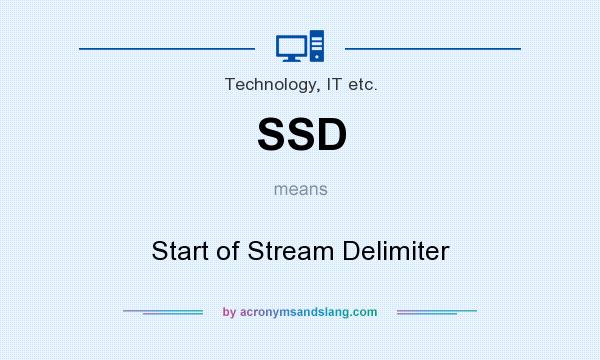 What does SSD mean? It stands for Start of Stream Delimiter