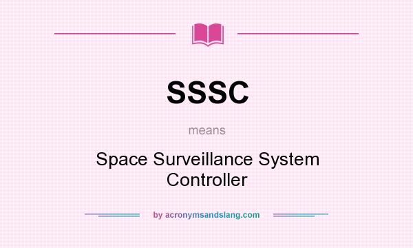 What does SSSC mean? It stands for Space Surveillance System Controller