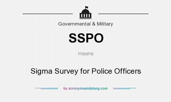 What does SSPO mean? It stands for Sigma Survey for Police Officers