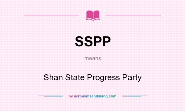 What does SSPP mean? It stands for Shan State Progress Party