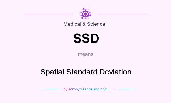What does SSD mean? It stands for Spatial Standard Deviation