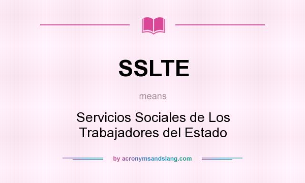 What does SSLTE mean? It stands for Servicios Sociales de Los Trabajadores del Estado