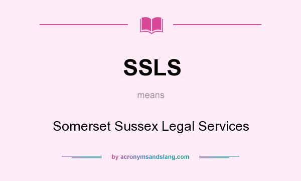 What does SSLS mean? It stands for Somerset Sussex Legal Services
