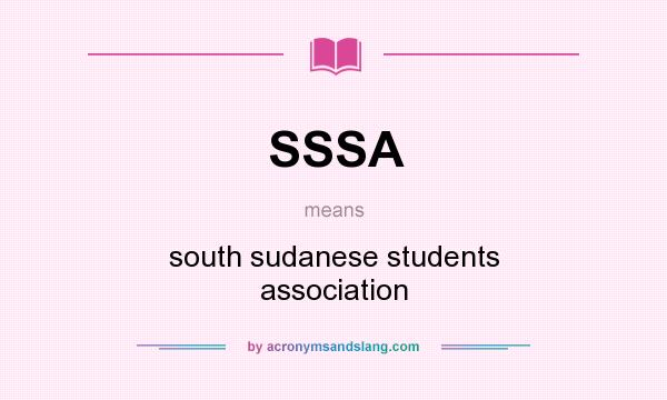 What does SSSA mean? It stands for south sudanese students association