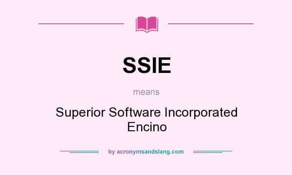 What does SSIE mean? It stands for Superior Software Incorporated Encino