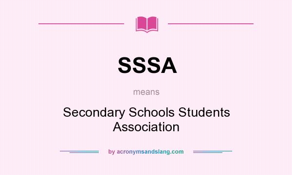 What does SSSA mean? It stands for Secondary Schools Students Association