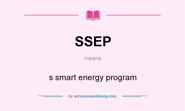 What does SSEP mean? It stands for s smart energy program