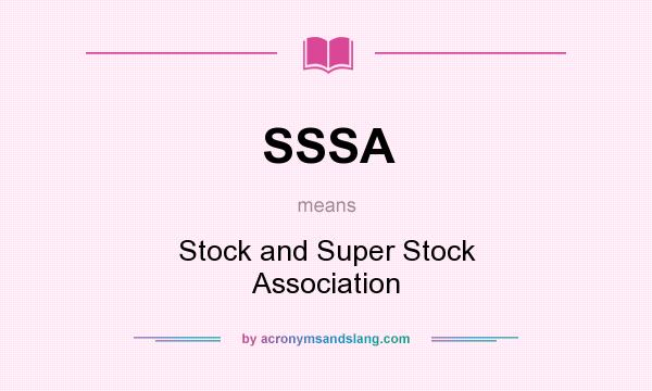 What does SSSA mean? It stands for Stock and Super Stock Association