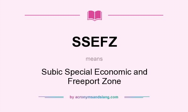 What does SSEFZ mean? It stands for Subic Special Economic and Freeport Zone