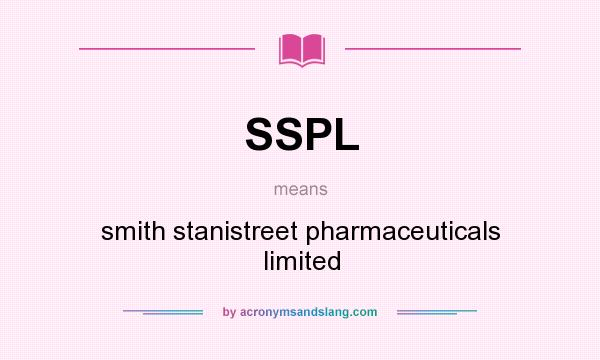 What does SSPL mean? It stands for smith stanistreet pharmaceuticals limited