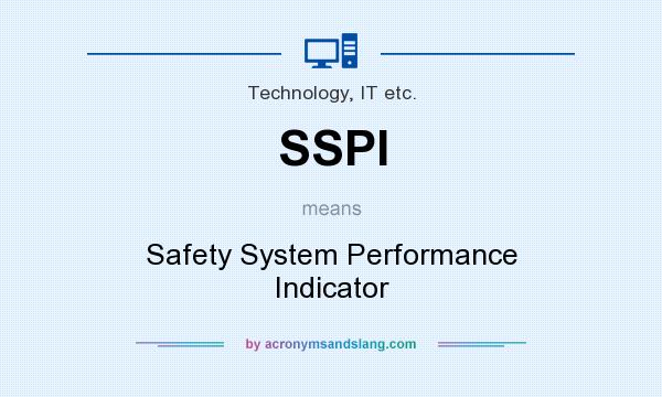 What does SSPI mean? It stands for Safety System Performance Indicator