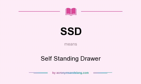 What does SSD mean? It stands for Self Standing Drawer