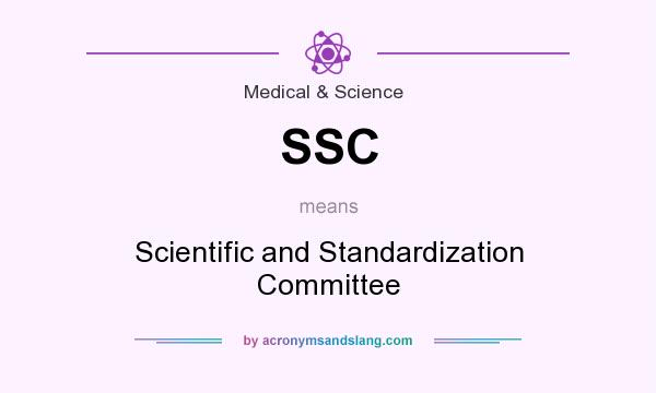 What does SSC mean? It stands for Scientific and Standardization Committee