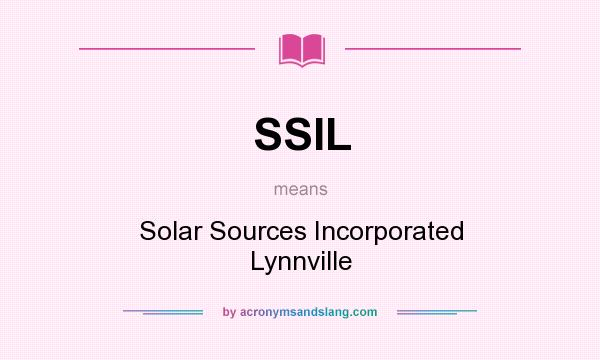 What does SSIL mean? It stands for Solar Sources Incorporated Lynnville