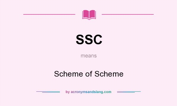 What does SSC mean? It stands for Scheme of Scheme