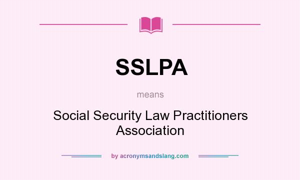 What does SSLPA mean? It stands for Social Security Law Practitioners Association