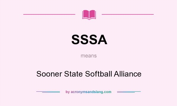 What does SSSA mean? It stands for Sooner State Softball Alliance