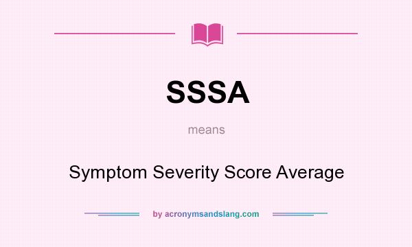What does SSSA mean? It stands for Symptom Severity Score Average
