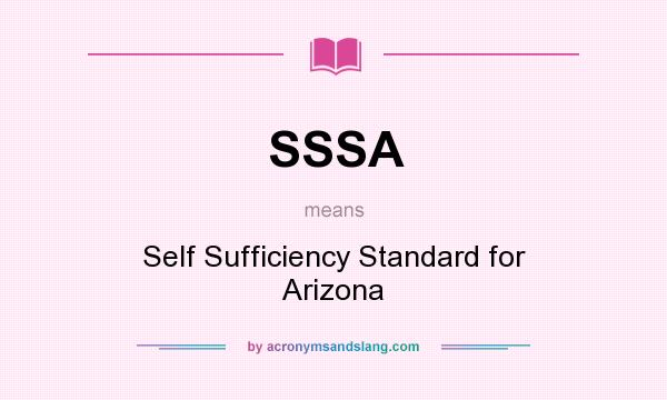 What does SSSA mean? It stands for Self Sufficiency Standard for Arizona