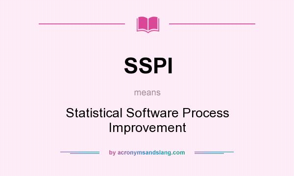 What does SSPI mean? It stands for Statistical Software Process Improvement