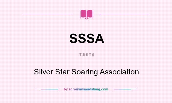 What does SSSA mean? It stands for Silver Star Soaring Association