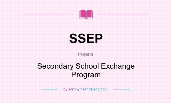 What does SSEP mean? It stands for Secondary School Exchange Program