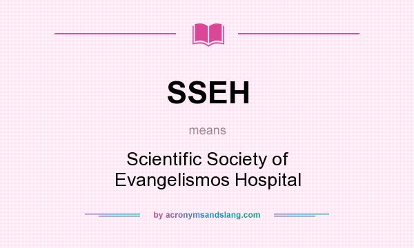 What does SSEH mean? It stands for Scientific Society of Evangelismos Hospital
